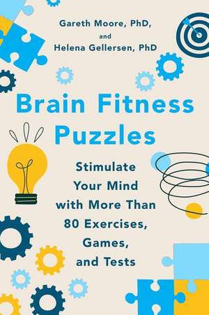 Brain Fitness Puzzles – Stimulate Your Mind with More Than 80 Exercises, Games, and Tests de Gareth Moore