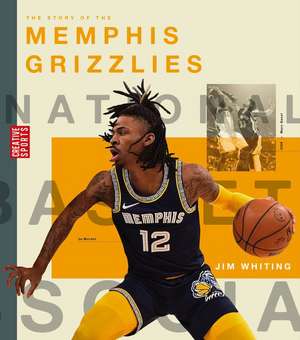 The Story of the Memphis Grizzlies de Jim Whiting