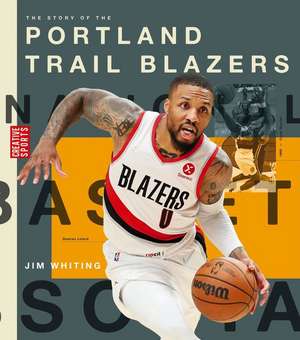 The Story of the Portland Trail Blazers de Jim Whiting