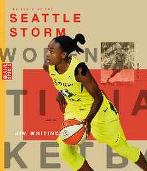 The Story of the Seattle Storm de Jim Whiting