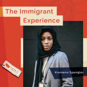 The Immigrant Experience de Kremena Spengler