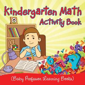 Kindergarten Math Activity Book (Baby Professor Learning Books) de Baby