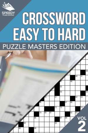 Crosswords Easy To Hard de Speedy Publishing Llc