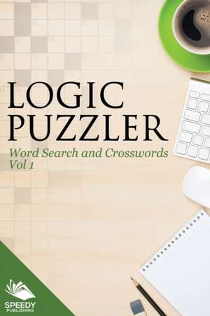 Logic Puzzler Vol 1 de Speedy Publishing Llc