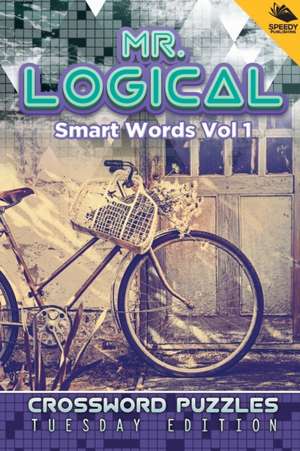 Mr. Logical Smart Words Vol 1 de Speedy Publishing Llc