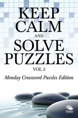 Keep Calm and Solve Puzzles Vol 2 de Speedy Publishing Llc