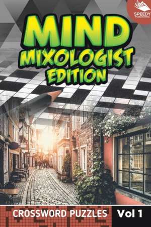 Mind Mixologist Edition Vol 1 de Speedy Publishing Llc