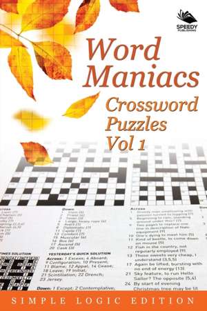 Word Maniacs Crossword Puzzles Vol 1 de Speedy Publishing Llc