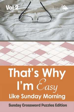 That?s Why I'm Easy Like Sunday Morning Vol 2 de Speedy Publishing Llc