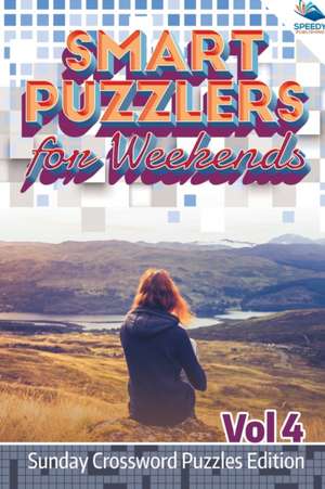 Smart Puzzlers for Weekends Vol 4 de Speedy Publishing Llc