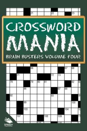 Crossword Mania - Brain Busters Volume Four de Speedy Publishing Llc