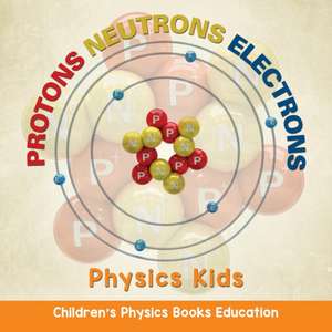 Protons Neutrons Electrons de Baby