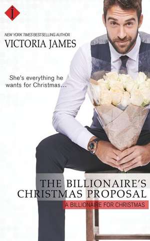 The Billionaire's Christmas Proposal de Victoria James