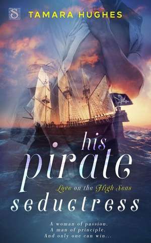 His Pirate Seductress de Tamara Hughes