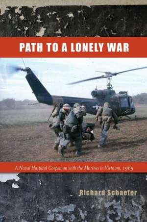 Path to a Lonely War de Richard W Schaefer