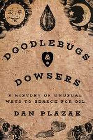 Doodlebugs and Dowsers de Dan Plazak