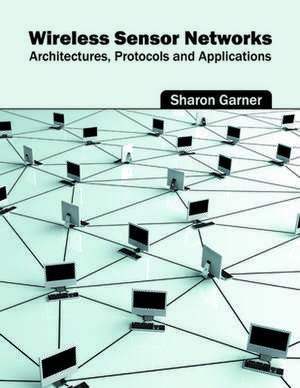 Wireless Sensor Networks de Sharon Garner