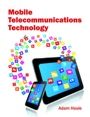 Mobile Telecommunications Technology de Adam Houle