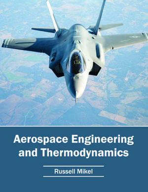 Aerospace Engineering and Thermodynamics de Russell Mikel