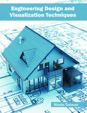 Engineering Design and Visualization Techniques de Niceto Salazar