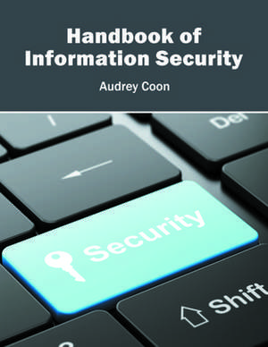 Handbook of Information Security de Audrey Coon