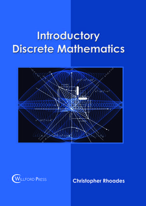 Introductory Discrete Mathematics de Rhoades, Christopher