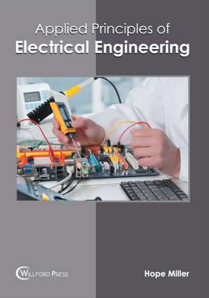 Applied Principles of Electrical Engineering de Hope Miller