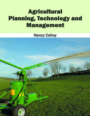 Agricultural Planning, Technology and Management de Nancy Cahoy