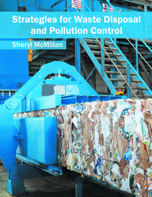 Strategies for Waste Disposal and Pollution Control de Sheryl McMillan