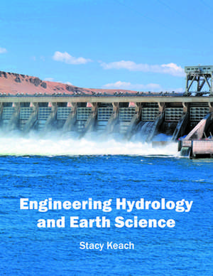 Engineering Hydrology and Earth Science de Stacy Keach