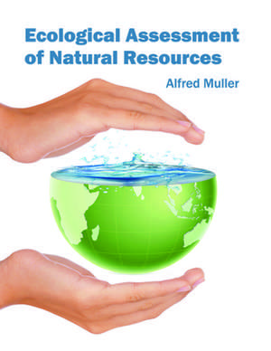 Ecological Assessment of Natural Resources de Alfred Muller