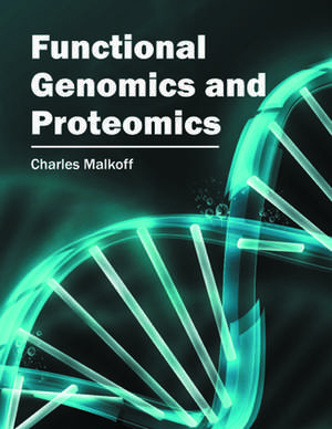 Functional Genomics and Proteomics de Charles Malkoff