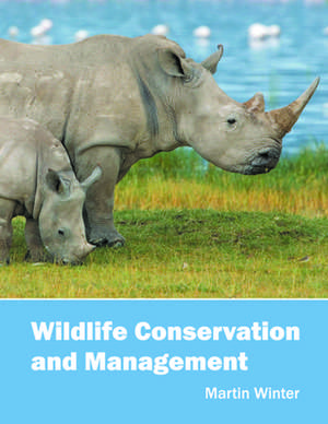 Wildlife Conservation and Management de Martin Winter