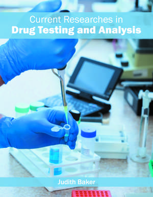 Current Researches in Drug Testing and Analysis de Judith Baker