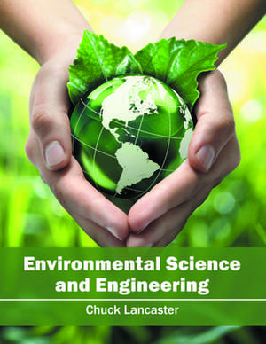 Environmental Science and Engineering de Chuck Lancaster