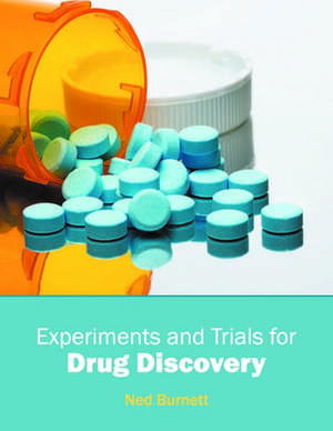 Experiments and Trials for Drug Discovery de Ned Burnett