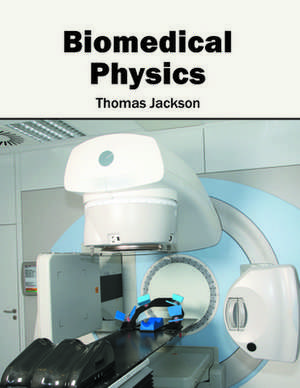 Biomedical Physics de Thomas Jackson