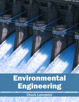 Environmental Engineering de Chuck Lancaster