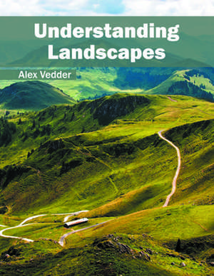 Understanding Landscapes de Alex Vedder