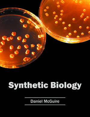 Synthetic Biology de Daniel McGuire