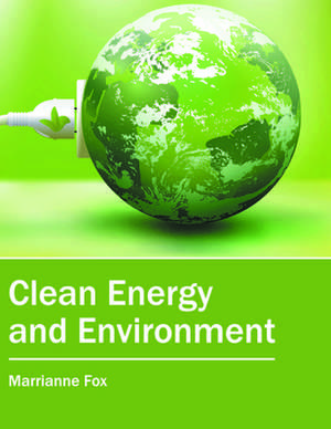 Clean Energy and Environment de Marrianne Fox