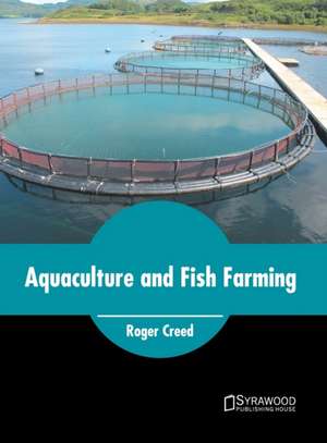 Aquaculture and Fish Farming de Roger Creed