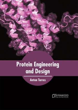 Protein Engineering and Design de Anton Torres