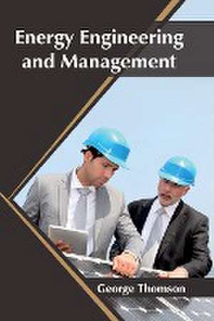 Energy Engineering and Management de George Thomson