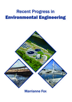 Recent Progress in Environmental Engineering de Marrianne Fox