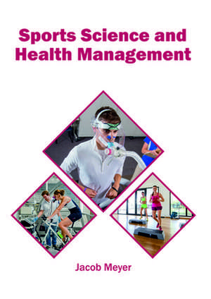 Sports Science and Health Management de Jacob Meyer