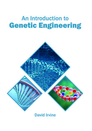 An Introduction to Genetic Engineering de David Irvine