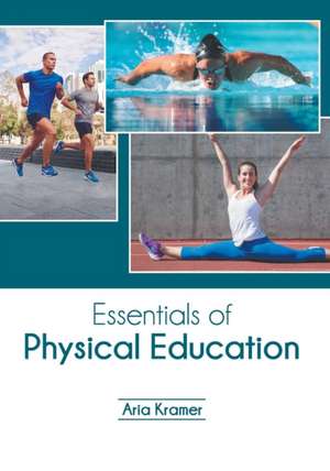 Essentials of Physical Education de Aria Kramer