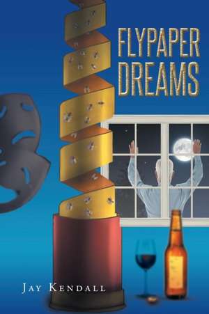 Flypaper Dreams de Jay Kendall