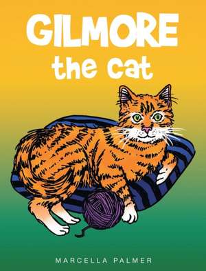 Gilmore the Cat de Marcella Palmer